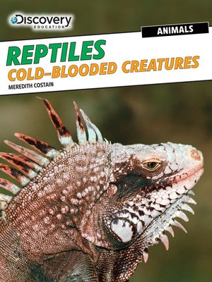 cover image of Reptiles: Cold-Blooded Creatures